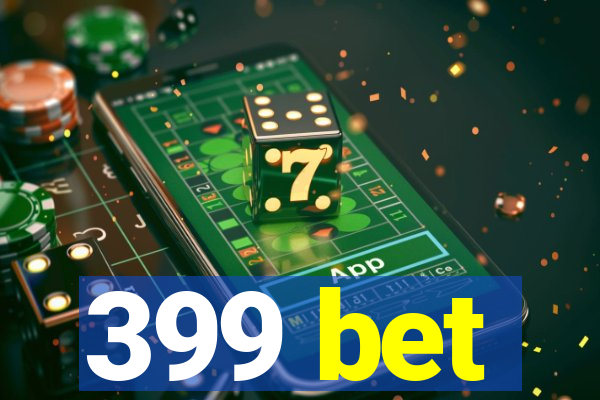 399 bet